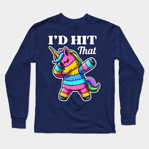 I'd Hit That Pinata Dabbing Unicorn Cute Long Sleeve T-Shirt by Illustradise